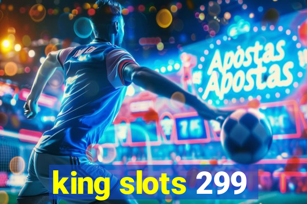king slots 299